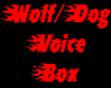 Wolf/Dog Voice Box