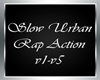 Slow Urban Rap Action