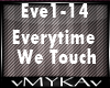 EVERYTIME WE TOUCH