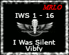 *(IWS)* I Was Silent
