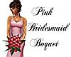 Pink Bridesmaid Boquet