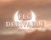 Flo Derivable