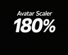 Avatar Scaler 180%
