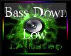 (MV) Bass Down Low