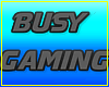 Busy Gaming Sign