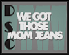 Mom Jeans Sign M/F