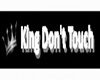 King Don't Touch