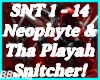 Snitcherl Neophyte&Tha P
