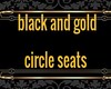 black&gold circle seats