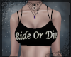 ! Ride Or Die