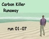 Carbon killer Runaway