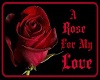 A Rose For My Love