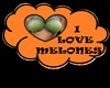 I LOVE MELONES SIGN :)