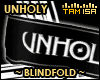 ! Unholy - Blindfold #2
