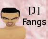 [J] Fangs (M)
