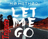 No Method-Let Me Go