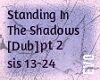 Standing [Dub] pt2