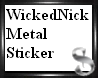 WickedNickMetal Sticker