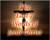 Last 7 Words of Christ
