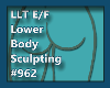 LLT-E/F #962 BODY SCULPT