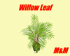 M&M-Willow Leaf
