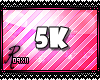 Support:5K