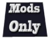 MODs only Sign