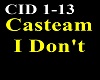 Casteam - I Dont