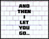 ❉|Let You Go-Wall Art