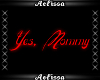 e yes, Mommy e