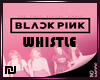 ₪ BlackPink - Whistle