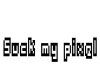 Headsign suck my pixel