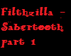 Filthzilla - Sabertooth