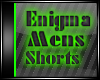 Enigma Green Shorts
