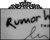 Rumor has it | L |
