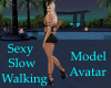 Sexy Slow Walk Model