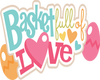 Basket Full Of Love