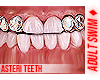 ♦. Asteri Teeth 93