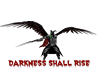 darkness shall rise