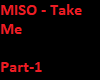 MISO - Take Me