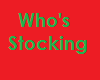 Who's Stocking