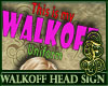 Walkoff Head Sign