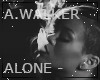 A.WALKER ALONE