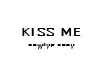 kiss me love