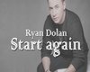 Ryan Dylan-Start Again
