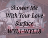 Shower Me With Your Love