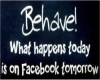Behave!