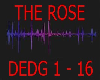 THE ROSE -DEDG