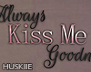 HK`Kiss me goodnight