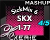 SKX SickMix 6 4/5